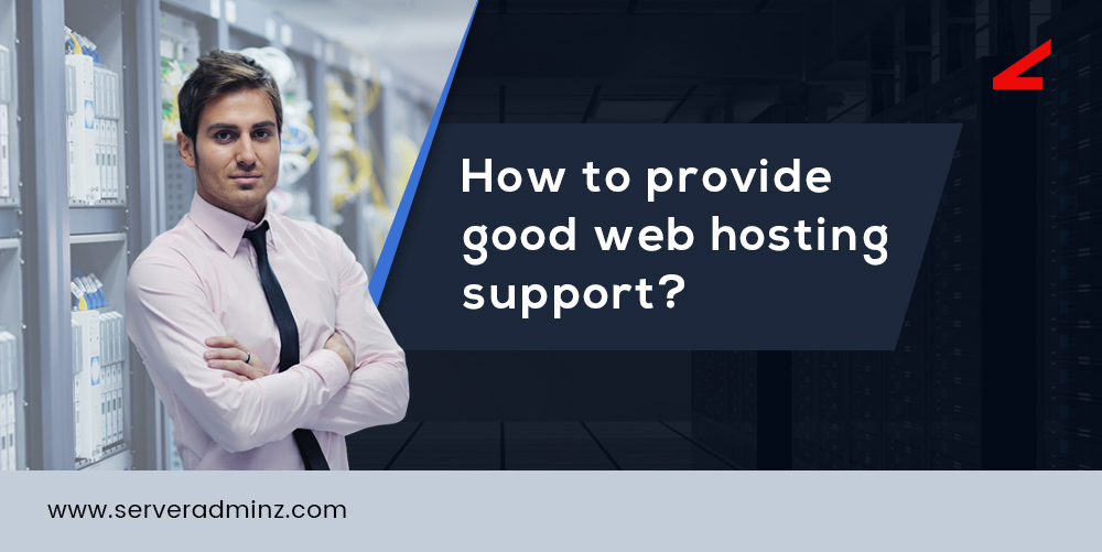 How to provide good web hosting support