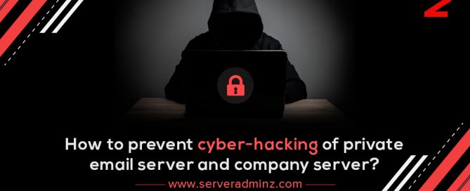 How to prevent cyber-hacking of private email server and company server