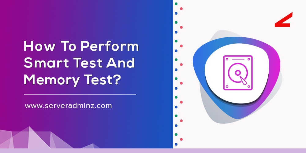 How to perform SMART test and memory test