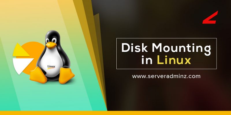 How to Perform Disk Mounting in Linux? - ServerAdminz Blog | Who Knows ...