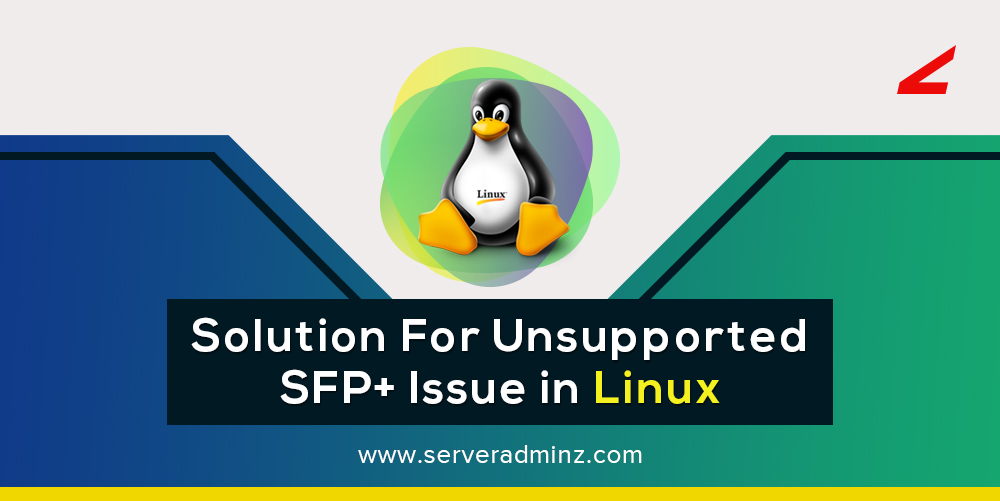 Solution for unsupported SFP+ Issue in Linux