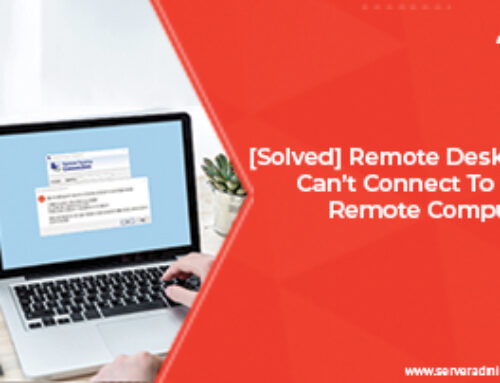 [Solved] Remote Desktop Can’t Connect To The Remote Computer