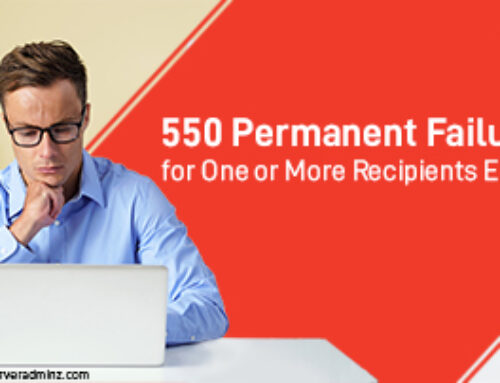 550 Permanent Failure for One or More Recipients Error – How to Fix?