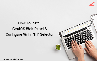 How To Install CentOS Web Panel & Configure With PHP Selector