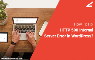 How To Fix HTTP 500 Internal Server Error in WordPress?