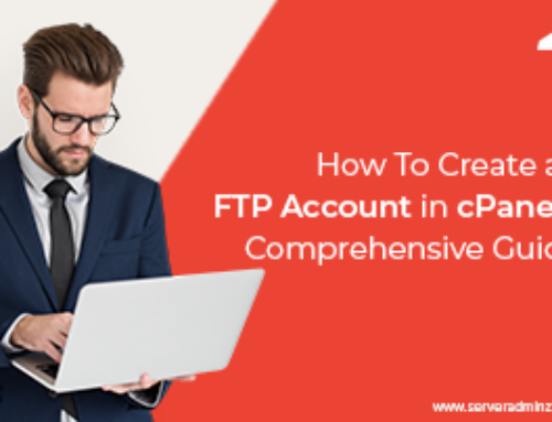 How To Create an FTP Account in cPanel – Comprehensive Guide