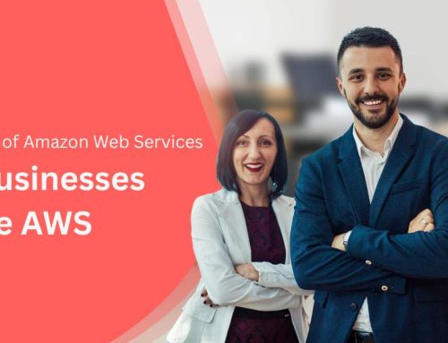 Why Businesses Choose AWS:  Key Benefits of Amazon Web Services