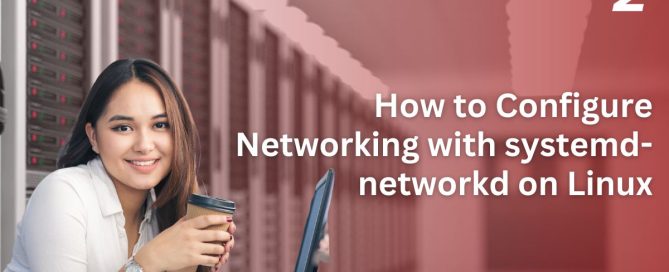How to Configure Networking with systemd-networkd on Linux