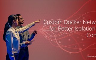 Custom Docker Networks for Better Isolation and Control